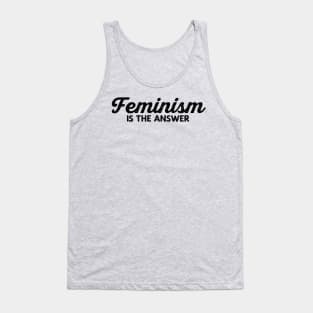 Feminism Is The Answer - Feminist T-Shirt Tank Top